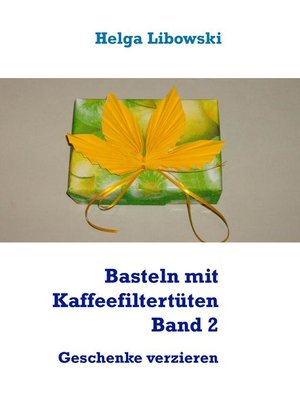 cover image of Basteln mit Kaffeefiltertüten  Band 2